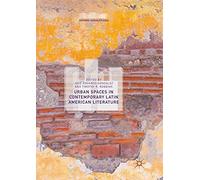 Urban Spaces In Contemporary Latin American Literature