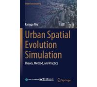 Urban Spatial Evolution Simulation: Theory, Method, and Practice