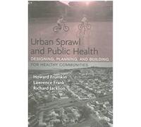 Urban Sprawl and Public Health Howard Frumkin, Lawrence Frank, Richard Jackson (Auteur)