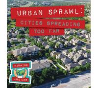 Urban Sprawl: Cities Spreading Too Far