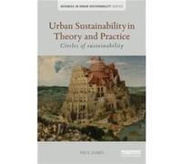 Urban Sustainability In Theory And Practice: Circles Of Sustainability (Advances In Urban Sustainability) (Paperback) Paul James, (Auteur)
