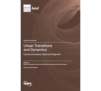 Urban Transitions and Dynamics: Cultural, Ecological, Digital and Degrowth