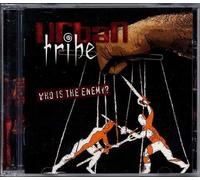Urban Tribe - Who is The Enemy