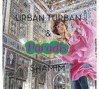 Urban Turban & Shamim Naghedi : Paradis.