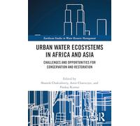 Urban Water Ecosystems in Africa and Asia: Challenges and Opportunities for Conservation and Restoration