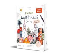 Urban Watercolor Journey. Die Reise geht weiter!: von Sue Hiepler