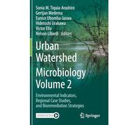 Urban Watershed Microbiology: Environmental Indicators, Regional Case Studies and Bioremediation Strategies (2)