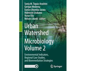 Urban Watershed Microbiology: Environmental Indicators, Regional Case Studies and Bioremediation Strategies (2)
