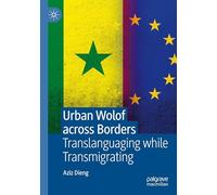 Urban Wolof across Borders: Translanguaging while Transmigrating