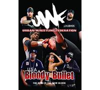 Urban Wrestling Federation-Bloody Bullet