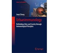 Urbanimmunology: Rethinking Cities and Society through Immunological Principles