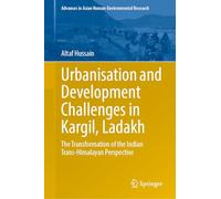 Urbanisation and Development Challenges in Kargil, Ladakh: The Transformation of the Indian Trans-himalayan Perspective
