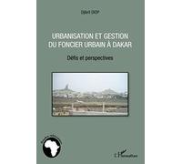 Urbanisation Et Gestion Du Foncier Urbain À Dakar - Défis Et Perspectives