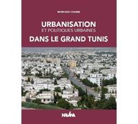 Urbanisation Et Politiques Urbaines Dans Le Grand Tunis - CHABBI MORCHED - Nirvana - broché - Etude
