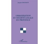 Urbanisation Et Societe Locale En Provence