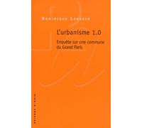 Urbanisme 1.0. Enquête sur une commune du Grand Paris - Dominique Lorrain - Raisons D'agir Eds - broché - Etude