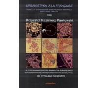 Urbanisme à la française Mille ans d'expérience et d'innovation européenne Compléter le tableau Volume 1