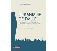 Urbanisme de dalle - Urbanisme vertical Christine Hoarau-Beauval (Auteur)