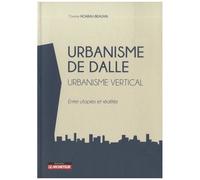 Urbanisme De Dalle - Urbanisme Vertical - Entre Utopies Et Réalités