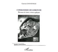 L'urbanisme de Lisbonne Eléments de théorie urbaine appliquée - Catarina Camarinhas - L'harmattan - broché - Essai