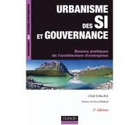 Urbanisme des SI et gouvernance - 2ème édition - Bonnes pratiques de l'architecture d'en Bonnes pratiques de l’architecture d’entreprise - Club Urba-Si - Dunod - broché - Etude
