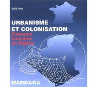 Urbanisme et colonisation : Présence française en Algérie