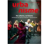Urbanisme HS n°79 : No cultures, no futures - Avril 2024 44e Rencontre nationale des agences d'urbanisme - Collectif - Urbanisme - broché - Revue