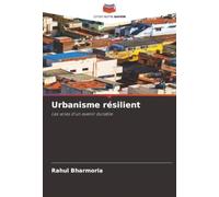 Urbanisme résilient: Les voies d'un avenir durable