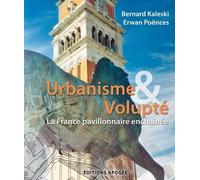 Urbanisme & Volupté - La France Pavillonnaire Enchaînée