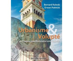 Urbanisme & Volupté - La France Pavillonnaire Enchaînée