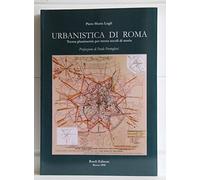 Urbanistica di Roma. Trenta planimetrie per trenta secoli di storia