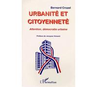 Urbanité Et Citoyenneté. - Attention, Démocratie Urbaine
