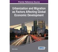 Urbanization and Migration as Factors Affecting Global Economic Development by Edited by Denis Ushakov Edited by Denis Ushakov (Auteur)