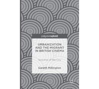 Urbanization And The Migrant In British Cinema