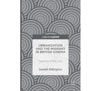 Urbanization and the Migrant in British Cinema - [Version Originale] Gareth Millington (Auteur)