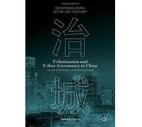 Urbanization and Urban Governance in China: Issues, Challenges, and Development (Governing China in the 21st Century) - [Version Originale] Inconnu (Auteur)