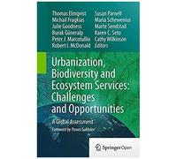 Urbanization, Biodiversity And Ecosystem Services: Challenges And Opportunities