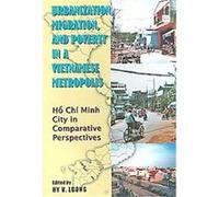 Urbanization, Migration, and Poverty in a Vietnamese Metropolis Hy Van Luong (Auteur)