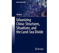 Urbanizing China: Structures, Situations, and the Land-Sea Divide