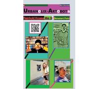 Urbanolix-Artobot & Reinhold Krossa No 3: About the street art group WIR-AAK20.de from Essen (Das Ruhrgebiet).: Streetart Foto: WIR-AAK20.de creates www.digit-book.eu in living city!