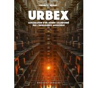 Urbex - Exploration d'un monde abandonné par l'intelligence artificielle