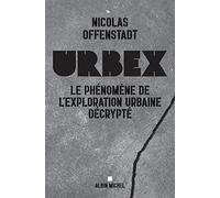 Nicolas Offenstadt – Urbex – Le phénomène de l'exploration urbaine décrypté – Broché