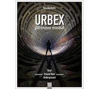 Urbex, patrimoine mondial