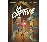 Urbex: Pep et Djou, fouineurs de mémoires - T1: La Captive