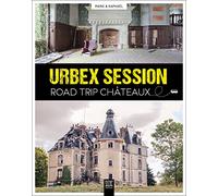 Urbex Session, road trip Châteaux