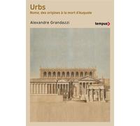 URBS. Histoire de la ville de Rome - Alexandre Grandazzi - Perrin - Poche - Essai