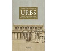 URBS Histoire de la ville de Rome, des origines à la mort d'Auguste Alexandre Grandazzi (Auteur)