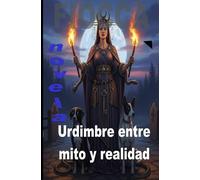 Urdimbre entre mito y realidad