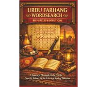 URDU FARHANG WORDSEARCH 80 PUZZLES & SOLUTIONS: A Journey Through Urdu Words, Courtly Echoes & the Literary Soul of Pakistan