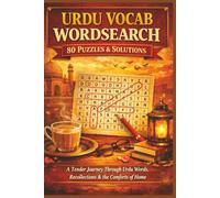 URDU VOCAB WORDSEARCH 80 PUZZLES & SOLUTIONS: A Tender Journey Through Urdu Words, Recollections & the Comforts of Home